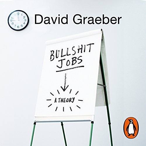 Bullshit Jobs: A Theory (Audiobook)