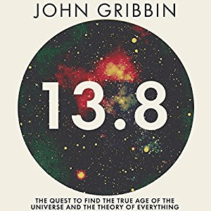 13.8: The Quest to Find the True Age of the Universe and the Theory of Everything (Audiobook)