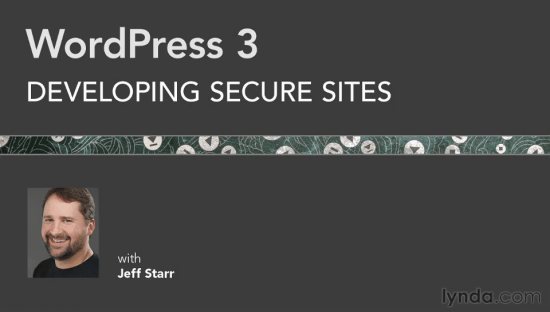 Lynda - WordPress 3: Developing Secure Sites