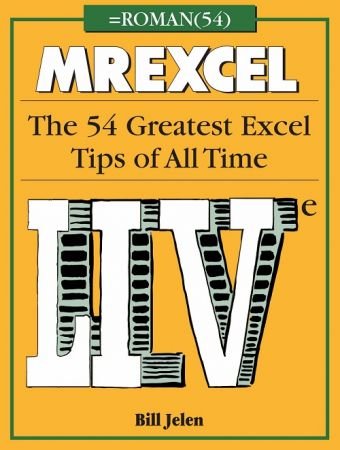 MrExcel LIVe: The 54 Greatest Excel Tips of All Time by Bill Jelen