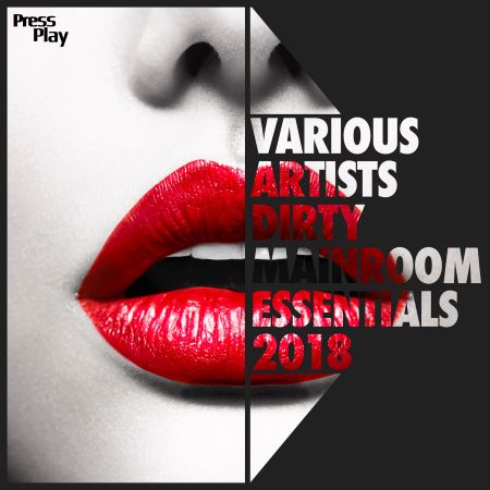 VA - Dirty Mainroom Essentials 2018 (2018)