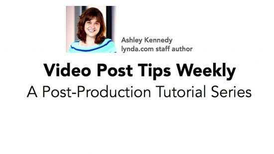 Lynda - Video Post Tips Weekly