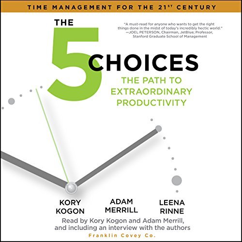 The 5 Choices: The Path to Extraordinary Productivity (Audiobook)