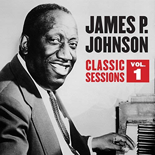 James P. Johnson - Classic Sessions Vol. 1 (2018) MP3/FLAC