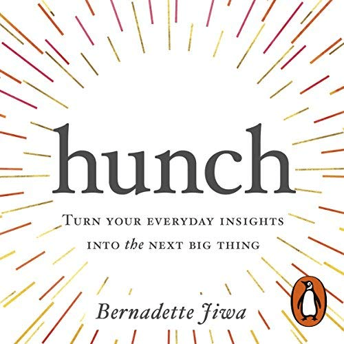 Hunch: Turn Your Everyday Insights into the Next Big Thing (Audiobook)