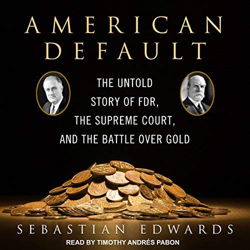 American Default: The Untold Story of FDR, the Supreme Court, and the Battle over Gold Audiobook