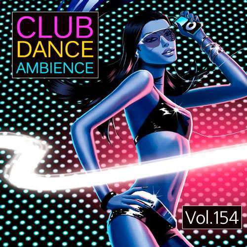 Club Dance Ambience Vol.154 (2018)