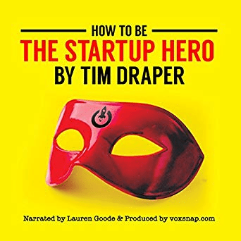 How to Be the Startup Hero: A Guide and Textbook for Entrepreneurs and Aspiring Entrepreneurs (Audiobook)