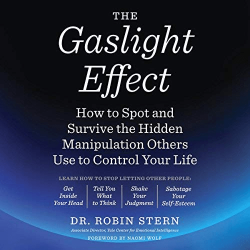 The Gaslight Effect: How to Spot and Survive the Hidden Manipulation Others Use to Control Your Life (Audiobook)