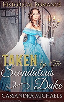 Taken By The Scandalous Duke