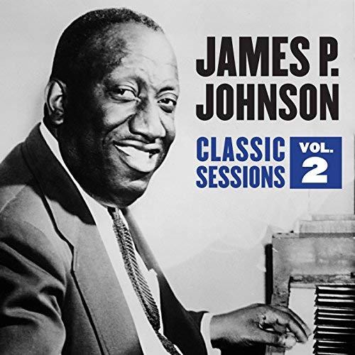 James P. Johnson - Classic Sessions Vol. 2 (2018) MP3/FLAC