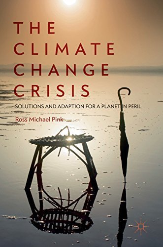 The Climate Change Crisis: Solutions and Adaption for a Planet in Peril