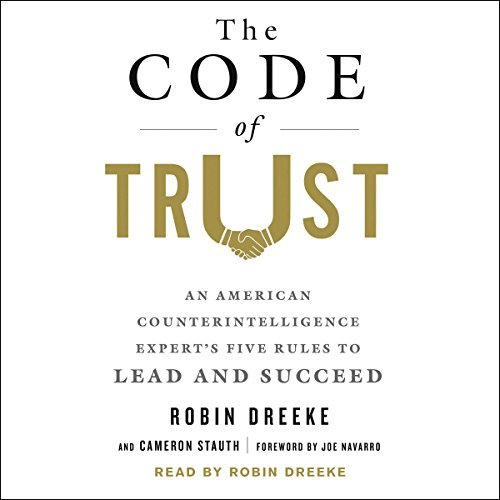 The Code of Trust: An American Counterintelligence Expert's Five Rules to Lead and Succeed (Audiobook)