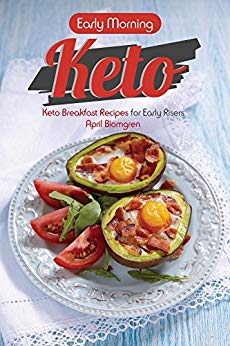 Early Morning Keto: Keto Breakfast Recipes for Early Risers 