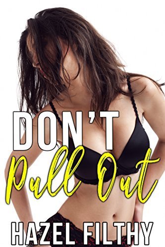 Don't Pull Out!
