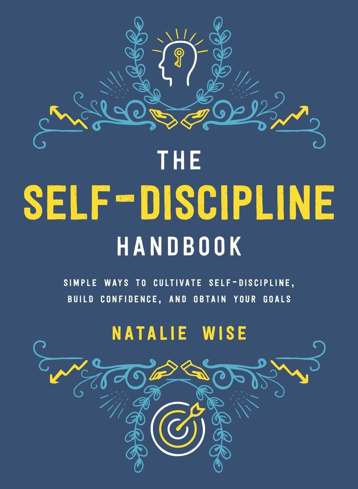The Self Discipline Handbook Simple Ways To Cultivate Self Discipline