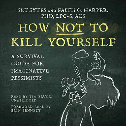 How Not to Kill Yourself: The Good Life Series (Audiobook)