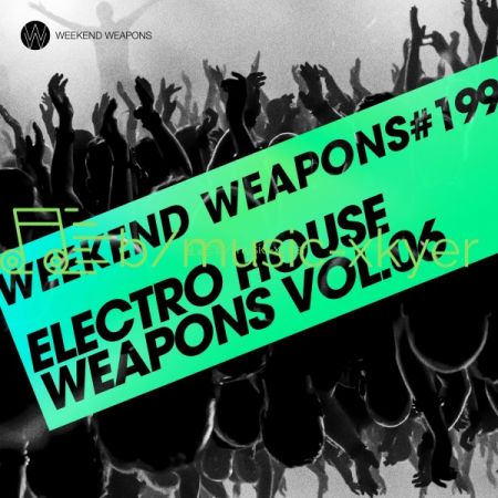 VA - Electro House Weapons Volume 6 (2018)
