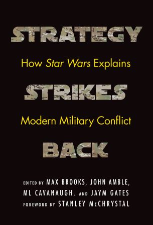 Strategy Strikes Back: How Star Wars Explains Modern Military Conflict