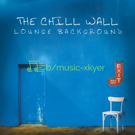VA - The Chill Wall (Lounge Background) (2018)