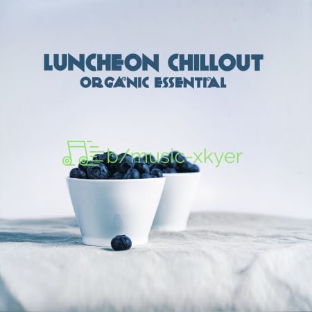 VA - Luncheon Chillout (Organic Essential) (2018)