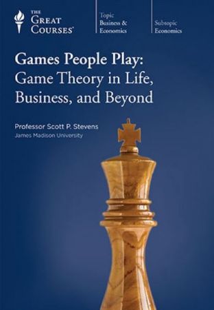 Games People Play: Game Theory in Life, Business, and Beyond