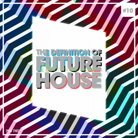 VA - The Definition Of Future House Vol.10 (2018)