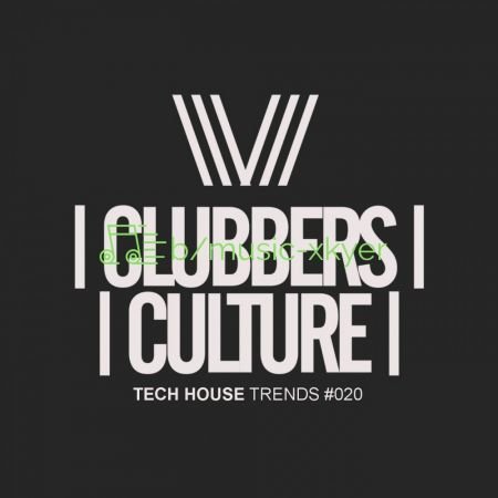 VA - Clubbers Culture Tech House Trends 020 (2018)