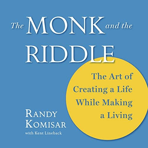 The Monk and the Riddle: The Art of Creating a Life While Making a Living (Audiobook)