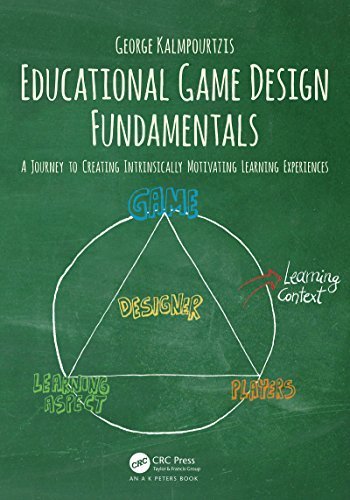 Educational Game Design Fundamentals: A journey to creating intrinsically motivating learning experiences