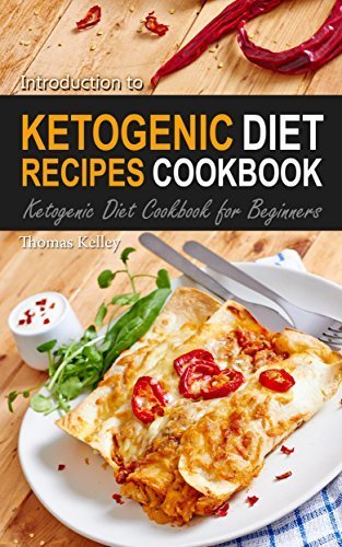 Introduction to Ketogenic Recipes: Ketogenic Diet Cookbook for Beginners