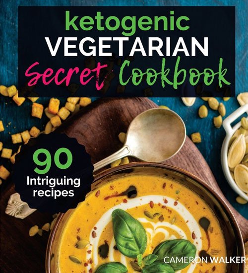 Ketogenic vegetarian cookbook: the ketogenic vegetarian secrets cookbook 