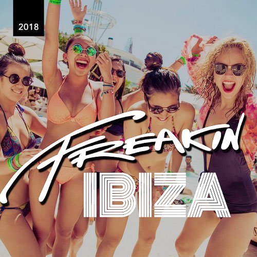 VA -  Freakin Ibiza (2018)