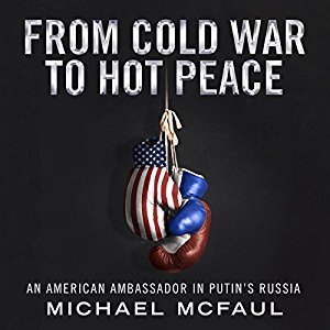 Michael Mcfaul - From Cold War To Hot Peace Audiobook