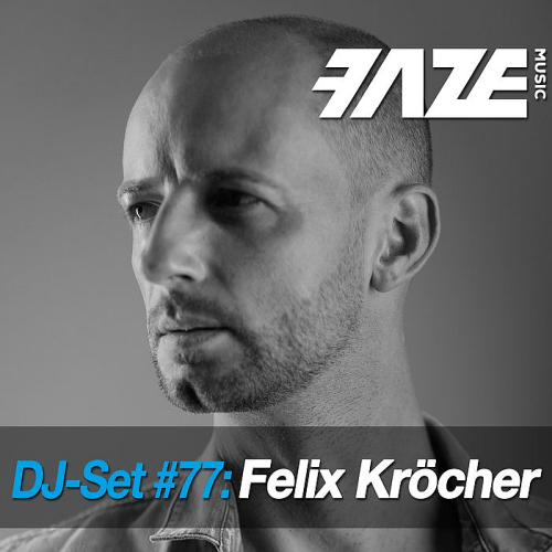 VA - Faze DJ Set #77: Felix Krocher (2018)