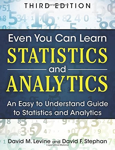 Even You Can Learn Statistics and Analytics, 3rd Edition