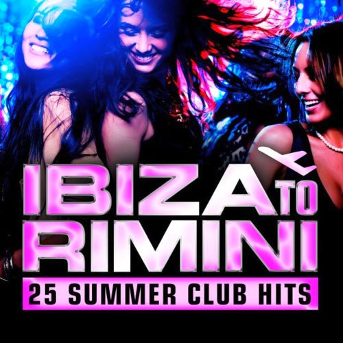 VA - Ibiza to Rimini - 25 Summer Club Hits (2018)