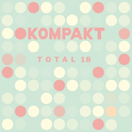 VA - Kompakt: Total 18 (2018) MP3