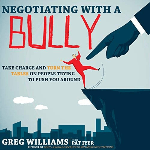 Negotiating with a Bully: Take Charge and Turn the Tables on People Trying to Push You Around (Audiobook)