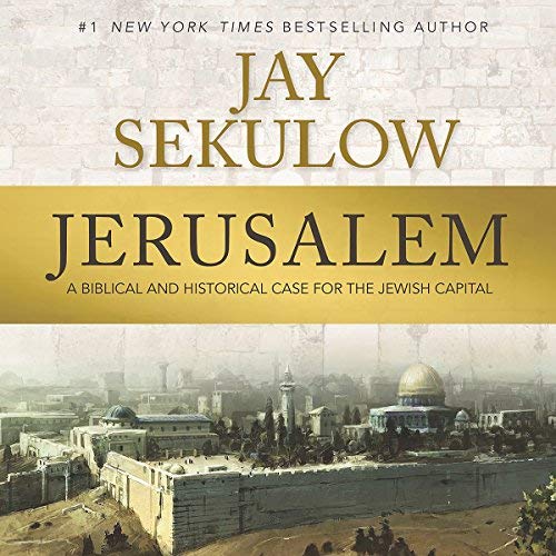 Jerusalem: A Biblical and Historical Case for the Jewish Capital Audiobook