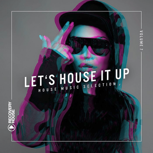 VA -  Lets House It Up Vol. 7 (2018)