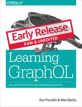 Learning GraphQL Early Release