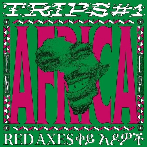 Red Axes - Trips #1 ~ In Africa EP (2018)