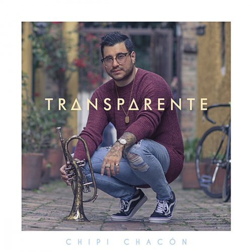Chipi Chacón - Transparente (2018)