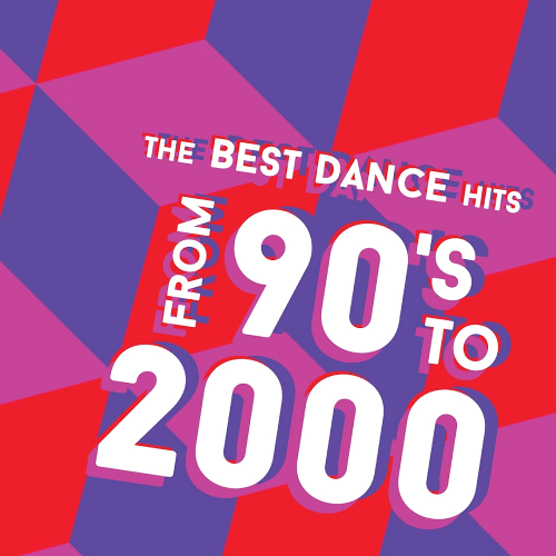 VA - The Best Dance Hits From 90s To 2000 (2018)