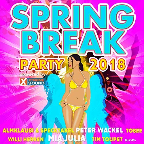 VA - Spring Break Party 2018 Powered by Xtreme Sound (2018) Mp3 / Flac