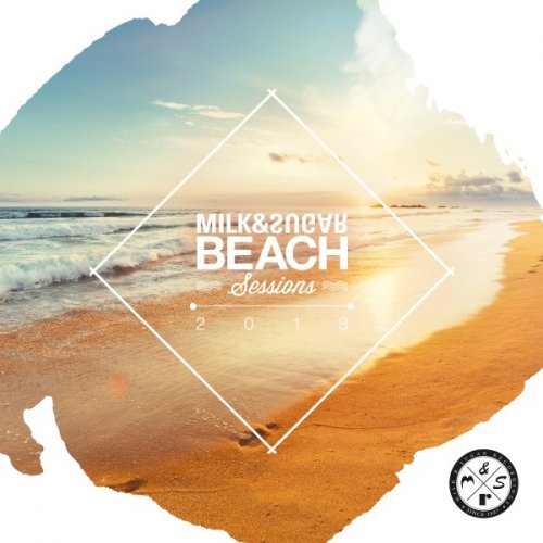 VA - Milk &amp; Sugar Beach Sessions 2018 (2018) FLAC/MP3
