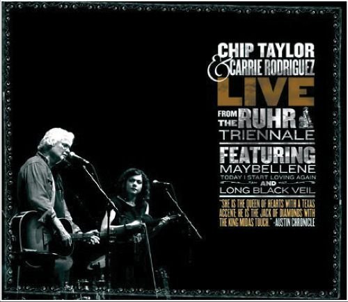 Chip Taylor &amp; Carrie Rodriguez - Live From The Ruhr Triennale (2007) Lossless