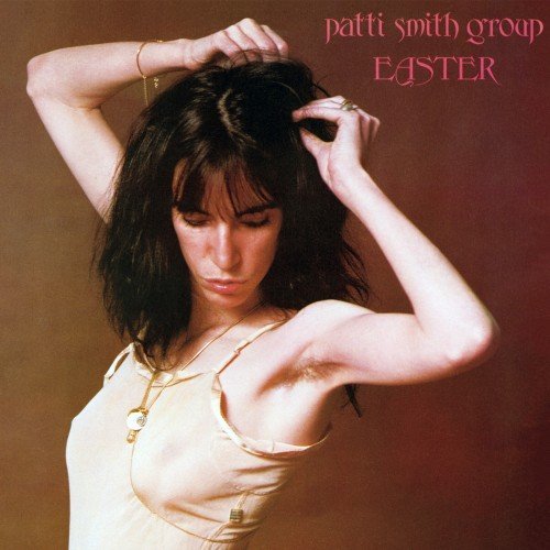 Patti Smith Group - Easter (2018) Hi-Res