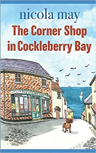 The Corner Shop in Cockleberry Bay: An uplifting original and touching romantic comedy